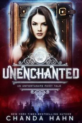 UnEnchanted (Unfortunate Fairy Tale) 9781950440009 By Hahn Chanda • $6