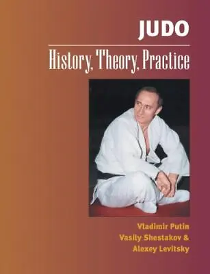 Judo : History Theory Practice By Alexey Levitsky Vladimir Putin And... • $80