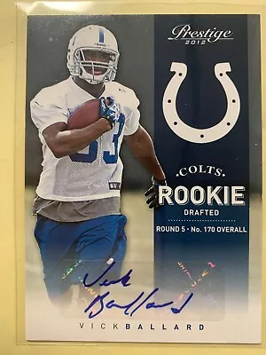 A4466 - 2012 Prestige Rookie Autographs #256 Vick Ballard/699 • $4.95