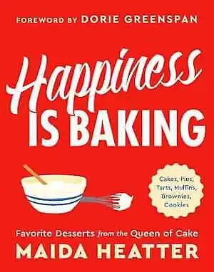 Happiness Is Baking: Cakes Pies Tarts - Hardcover By Heatter Maida - New H • $12.49