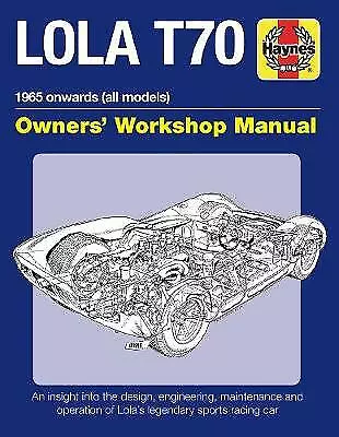 Lola T70 Hayne's Manual Sports Car 1965 Onward All Models New MINT • £9.95