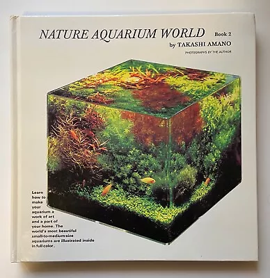 Nature Aquarium World: Book Two Takashi Amano • £152.35