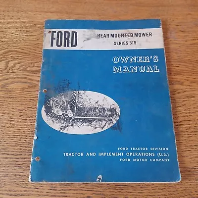 Ford Series 515 Mower Operators Owners Manual Service Bar Sickle Hay Sickel Vtg • $15.96