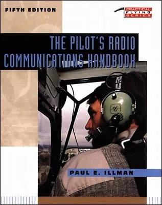 The Pilot's Radio Communications Handbook Paperback Paul E. Illma • £6.92