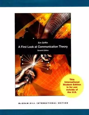 A First Look At Communication Theory Em Griffin - Paperback - ACCEPTABLE • $28.94