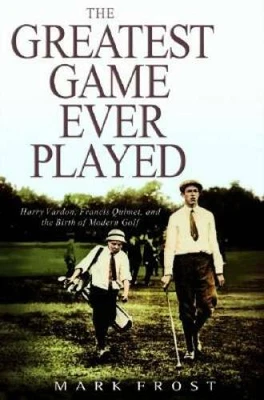$3.98 • Buy The Greatest Game Ever Played: Harry Vardon, Francis Ouimet, And The - VERY GOOD