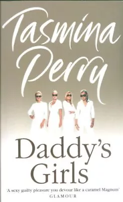 Daddy's Girls-Tasmina Perry 9780007247356 • £3.63