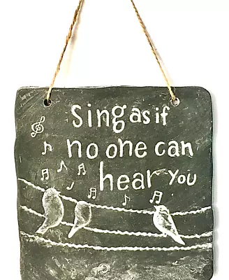£7.99 • Buy Slate Hanging Wall Plaque 17x17cm Sing As If Garden Sign Present Mum Gran Nan 