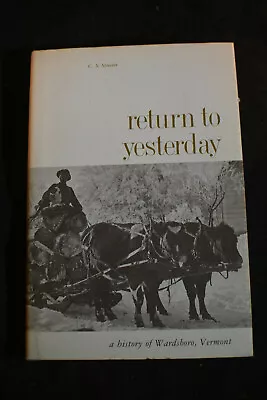 Return To Yesterday: A History Of Wardsboro Vermont  C. S Streeter HCDJ • $29.99