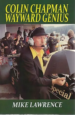 Colin Chapman - Wayward Genius (1st Edition Mike Lawrence 2002) • £64.24