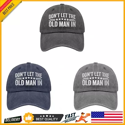 DON'T LET THE OLD MAN IN -Baseball Hats Sun Hat Outdoor Sport Hat Trucker's Hat • $11.26