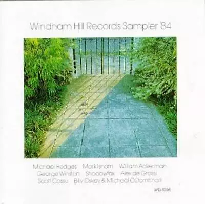 Windham Hill Records Sampler '84 - Audio CD By Michael Hedges - VERY GOOD • $6.57