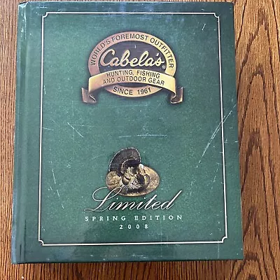 Cabela’s Limited Edition Spring 2008 Volume XI Hardcover Magazine • $3