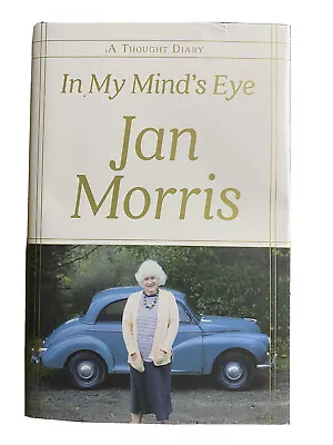 In My Mind's Eye : A Thought Diary By Jan Morris (2019 Hardcover) • $18.99