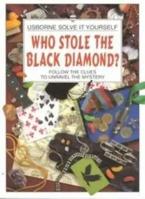 £5.54 • Buy Who Stole The Black Diamond? (Usborne Solve It Yourself),Phil  ,.9780746020548