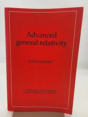 Advanced General Relativity (Cambridge Monographs On Mathematical Physics) PB • $29.99