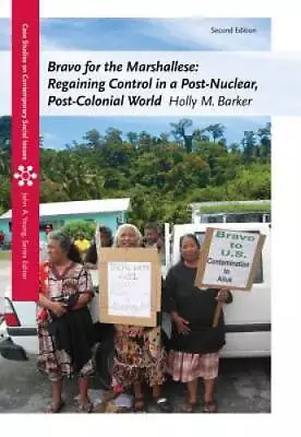 Bravo For The Marshallese: Regaining Control In A Post-Nuclear Pos - ACCEPTABLE • $20.26