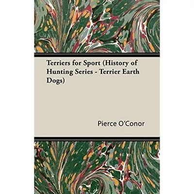 £13.47 • Buy Terriers For Sport (History Of Hunting Series - Terrier - Paperback NEW O'Conor,