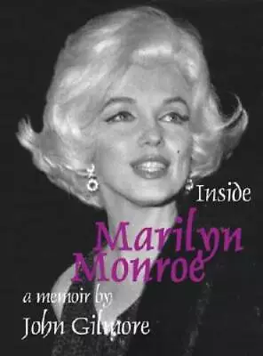 Inside Marilyn Monroe - Paperback By John Gilmore - GOOD • $6.87