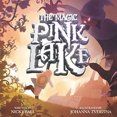 The Magic Pink Lake By Ball Nicki Book The Fast Free Shipping • $9.01