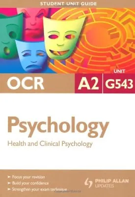 OCR A2 Psychology Student Unit Guide: Unit G543 Health And Clinical Psychology • £4.13
