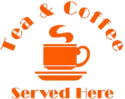 Tea & Coffee Served Here Stickers Burger Van Stickers Fast Food Decals Stickers • £21