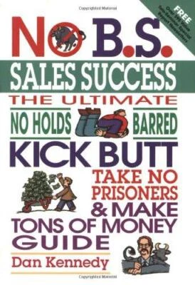 £5.27 • Buy No B.S. Sales Success (No B.S. Series), Kennedy, Dan, Good Condition, ISBN 19321