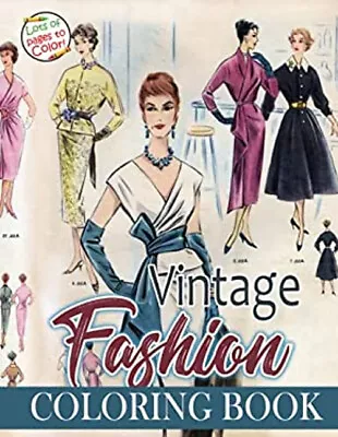 Vintage Fashion Coloring Book: An Adult Coloring Book With Vintag • $8.06
