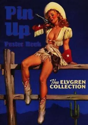 Pin-Up Poster Book: The Elvgren Collection Phillips Marianne O. Very Good Boo • $13.99