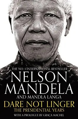 Dare Not Linger: The Presidential Years-Nelson Mandela Mandl .9 • £3.62