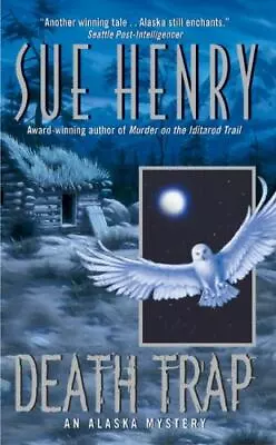 Death Trap: An Alaska Mystery; Alaska Myste- Paperback Sue Henry 9780380816866 • $4.39