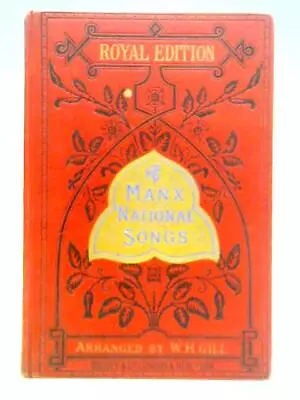 Manx National Songs With English Words (W. H. Gill - 1896) (ID:56982) • £17.83