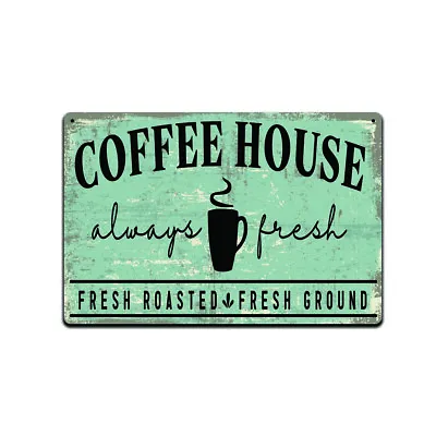 Coffee House Fresh Roasted & Fresh Ground Always Fresh Tin Sign Business Sign • $8.99