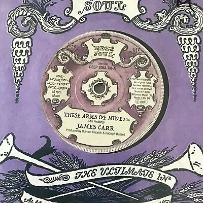 Deep Soul - James Carr - These Arms Of Mine /  Let’s Face Facts - Mint • £12