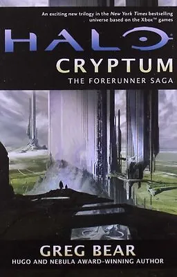 Halo: Cryptum: Book One Of The Forerunner Trilogy (Forerunner 1) By Greg Bear • £2.88