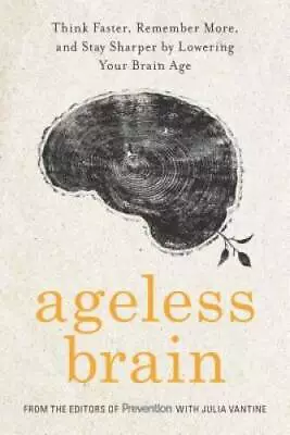 Ageless Brain: Think Faster Remember More And Stay Sharper By Lowering  - GOOD • $4.85