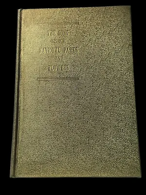 The Song Of Our National Parks And Flowers By Edward Clark 1958 HC • £21.77