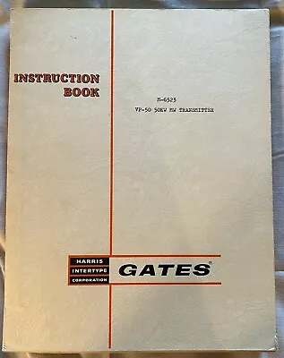 Harris Gates Instruction Book M-6523 VP-50 Transmitter Broadcast 50KW MW • $25