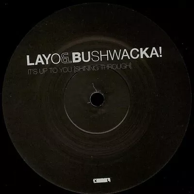 Layo & Bushwacka! - It's Up To You [Shining Through] (12  Promo) • £10.99