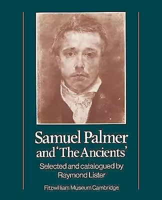 £14.99 • Buy Samuel Palmer And 'the Ancients'  By Raymond Lister Fitzwilliam Museum Cambridge