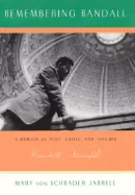 Remembering Randall: A Memoir Of Poet Critic And Teacher Randall Jarrell: Used • $13.69