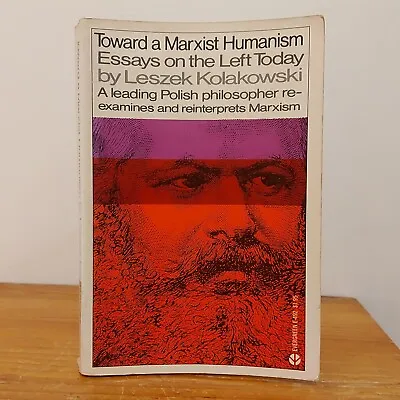 Toward A Marxist Humanism Essays On The Left Today Leszek Kolakowski 1968 1st  • £20