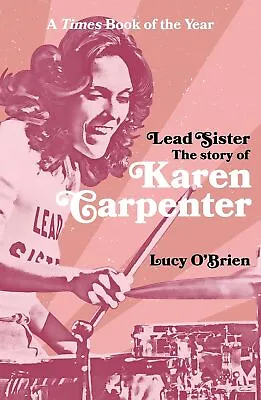 Lead Sister: The Story Of Karen Carpenter: A Times Book Of The Year • £11.19