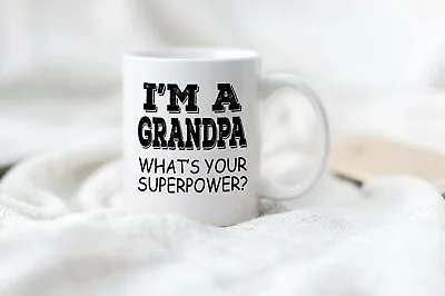 Coffee Mug I'm A Grandpa What's Your Superpower Father's Day Gift Gift For Him • $16.99