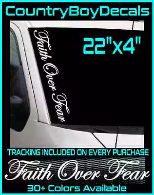 Faith Over Fear 22  Vinyl Decal Sticker Blessed Jesus Bible God Humble Truck Car • $11.99