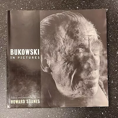 CHARLES BUKOWSKI IN PICTURES Howard Sounes  • £15