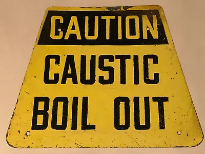 Vintage Industrial Workplace Safety Caution Caustic Boil Out Metal Painted Sign • $39.99