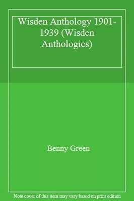 £75 • Buy Wisden Anthology 1901-1939 (Wisden Anthologies) By Benny Green