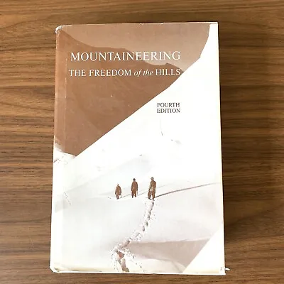 Mountaineering: The Freedom Of The Hills Fourth Edition HCDJ 1982 • $15