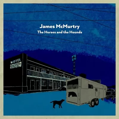 James Mcmurtry - The Horses And The Hounds   Cd New • £45.36